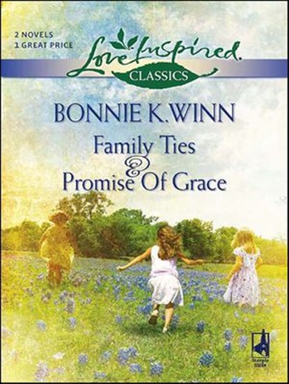 Family Ties & Promise Of Grace, Bonnie K. Winn - Ebook - 9781426822285