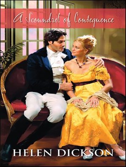 A Scoundrel of Consequence, Helen Dickson - Ebook - 9781426824326