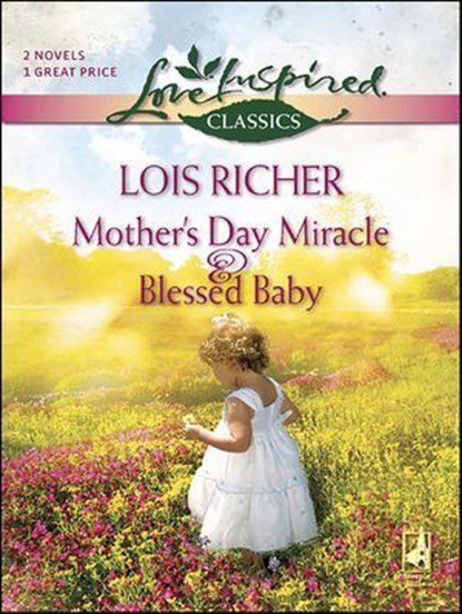 Mother's Day Miracle & Blessed Baby, Lois Richer - Ebook - 9781426830433
