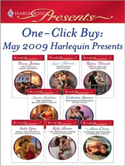 One-Click Buy: May 2009 Harlequin Presents, Penny Jordan ; Lucy Monroe ; Robyn Donald ; Susan Stephens ; Catherine Spencer ; India Grey ; Kelly Hunter ; Anna Cleary - Ebook - 9781426833267