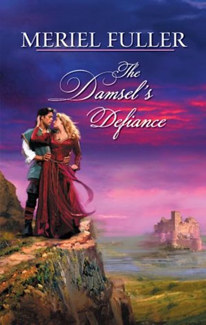 The Damsel's Defiance, Meriel Fuller - Ebook - 9781426835889