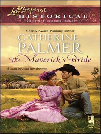 The Maverick's Bride, Catherine Palmer - Ebook - 9781426839764