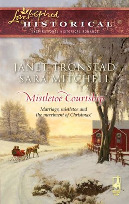 Mistletoe Courtship, Janet Tronstad ; Sara Mitchell - Ebook - 9781426845239