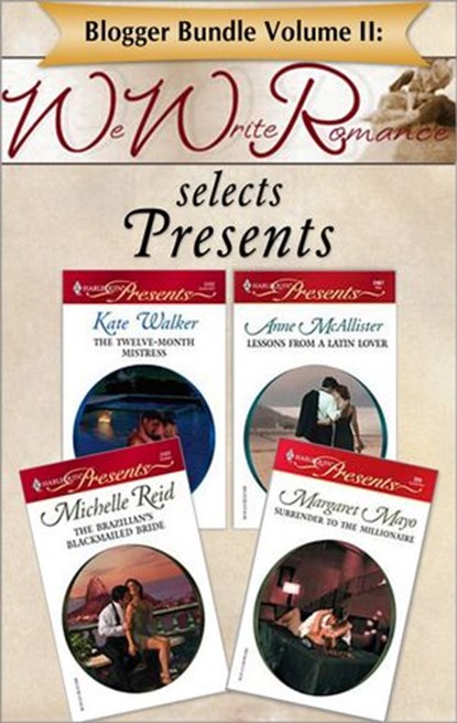 Blogger Bundle Volume II: WeWriteRomance.com Selects Presents, Kate Walker ; Margaret Mayo ; Anne McAllister ; Michelle Reid - Ebook - 9781426848940