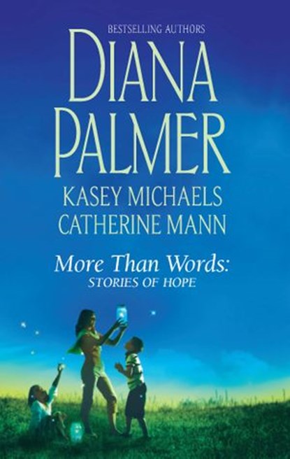 More Than Words: Stories of Hope, Diana Palmer ; Kasey Michaels ; Catherine Mann - Ebook - 9781426849749