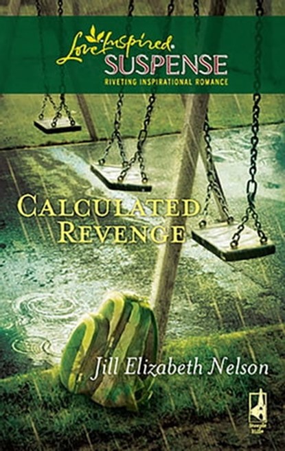Calculated Revenge, Jill Elizabeth Nelson - Ebook - 9781426852732
