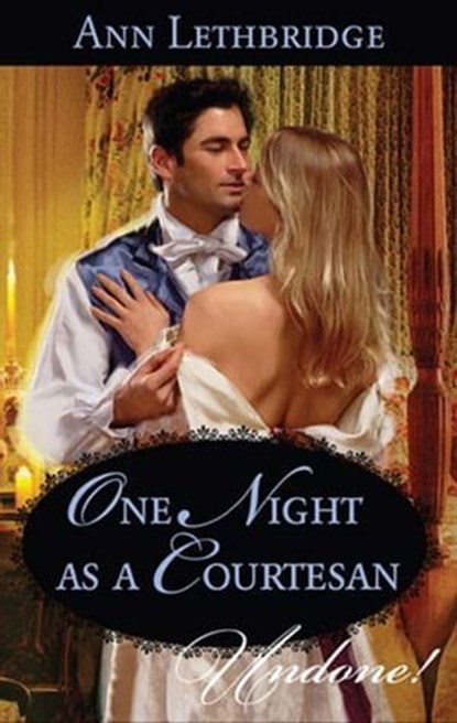 One Night As a Courtesan, Ann Lethbridge - Ebook - 9781426852947