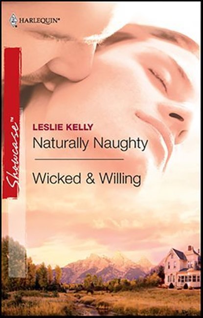 Naturally Naughty and Wicked & Willing, Leslie Kelly - Ebook - 9781426857218