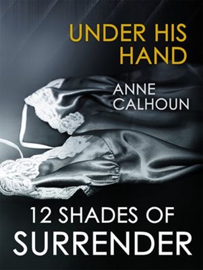 Under His Hand, Anne Calhoun - Ebook - 9781426857300