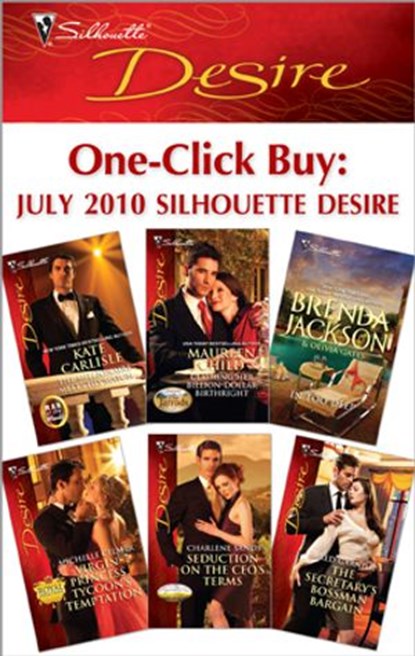 One-Click Buy: July 2010 Silhouette Desire, Kate Carlisle ; Maureen Child ; Michelle Celmer ; Charlene Sands ; Red Garnier ; Brenda Jackson ; Olivia Gates - Ebook - 9781426861048