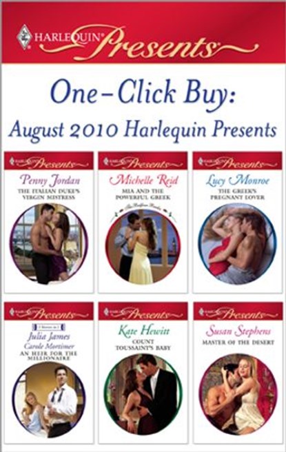 One-Click Buy: August 2010 Harlequin Presents, Penny Jordan ; Michelle Reid ; Lucy Monroe ; Kate Hewitt ; Susan Stephens ; Julia James ; Carole Mortimer - Ebook - 9781426865305