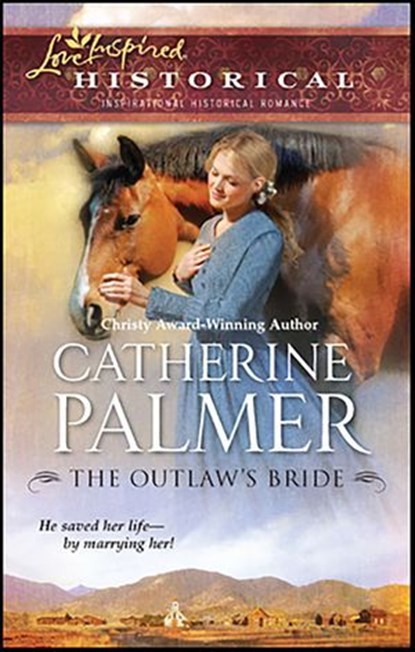 The Outlaw's Bride, Catherine Palmer - Ebook - 9781426866487