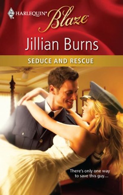 Seduce and Rescue, Jillian Burns - Ebook - 9781426869716