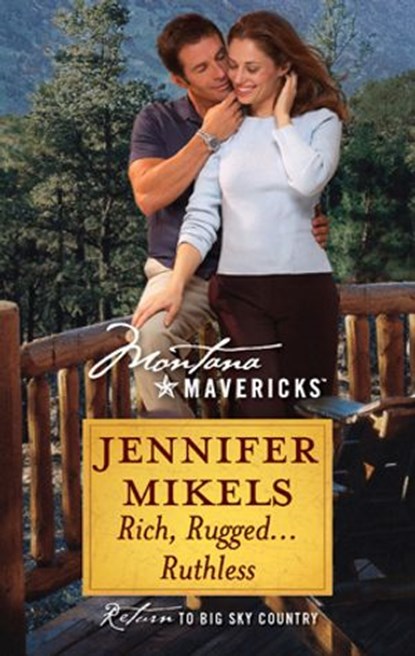 Rich, Rugged...Ruthless, Jennifer Mikels - Ebook - 9781426870149