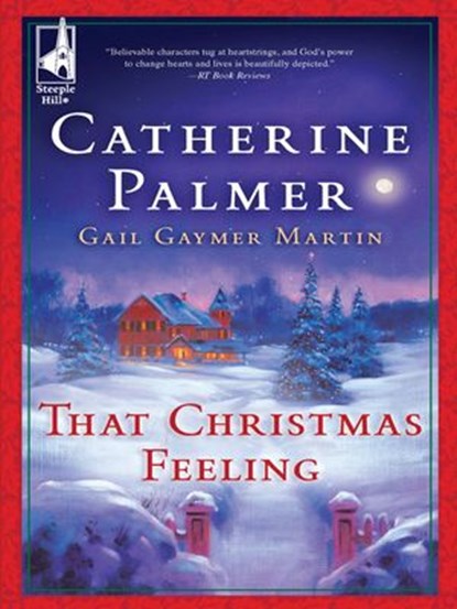 That Christmas Feeling, Catherine Palmer ; Gail Gaymer Martin - Ebook - 9781426872235