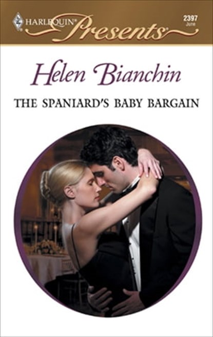 The Spaniard's Baby Bargain, Helen Bianchin - Ebook - 9781426873058