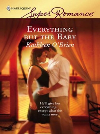 Everything but the Baby, Kathleen O'Brien - Ebook - 9781426883583