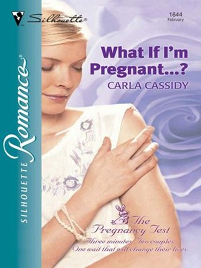 What If I'm Pregnant...?, Carla Cassidy - Ebook - 9781426883729