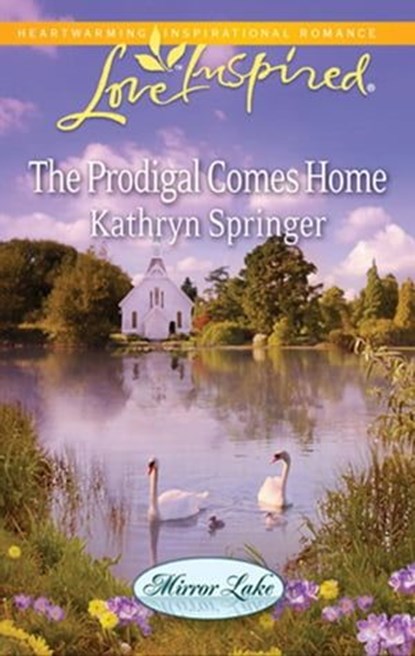 The Prodigal Comes Home, Kathryn Springer - Ebook - 9781426885273