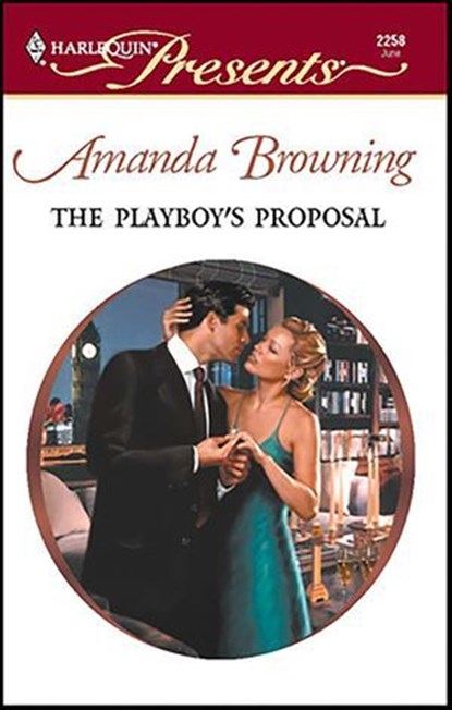 The Playboy's Proposal, Amanda Browning - Ebook - 9781426886485