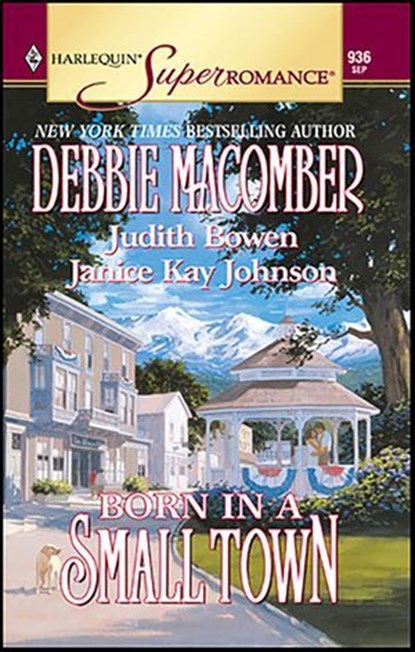 Born in a Small Town, Debbie Macomber ; Judith Bowen ; Janice Kay Johnson - Ebook - 9781426886652