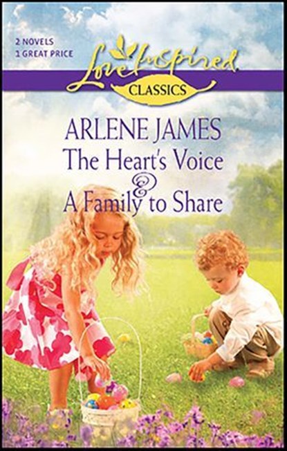 The Heart's Voice & A Family to Share, Arlene James - Ebook - 9781426888625