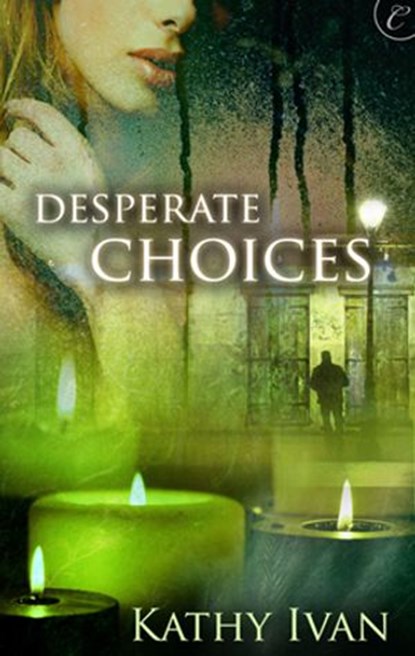 Desperate Choices, Kathy Ivan - Ebook - 9781426890611