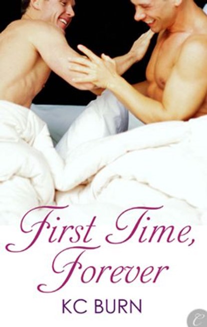 First Time, Forever, KC Burn - Ebook - 9781426893452