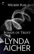 Bonds of Trust: Book One of Wicked Play | Lynda Aicher | 