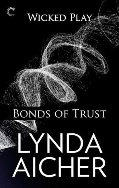 Bonds of Trust: Book One of Wicked Play, Lynda Aicher - Ebook - 9781426894695