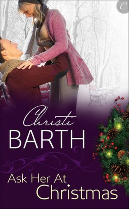 Ask Her At Christmas, Christi Barth - Ebook - 9781426894725