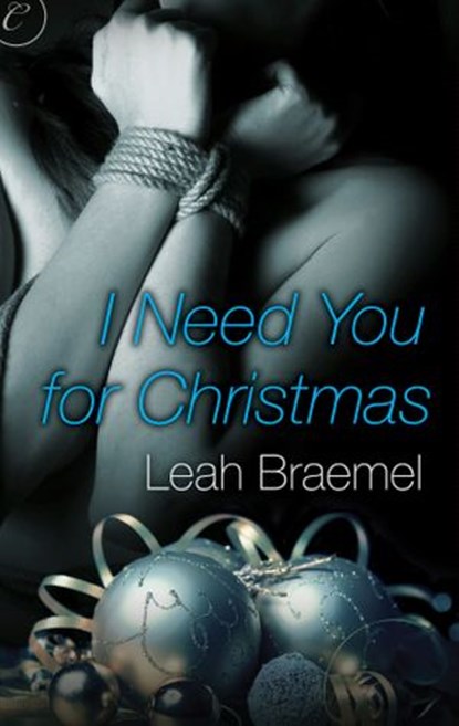 I Need You for Christmas, Leah Braemel - Ebook - 9781426894763