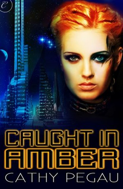 Caught in Amber, Cathy Pegau - Ebook - 9781426894985