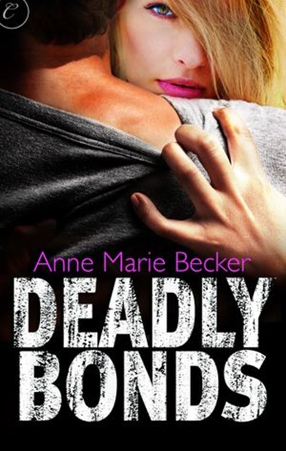 Deadly Bonds, Anne Marie Becker - Ebook - 9781426895883