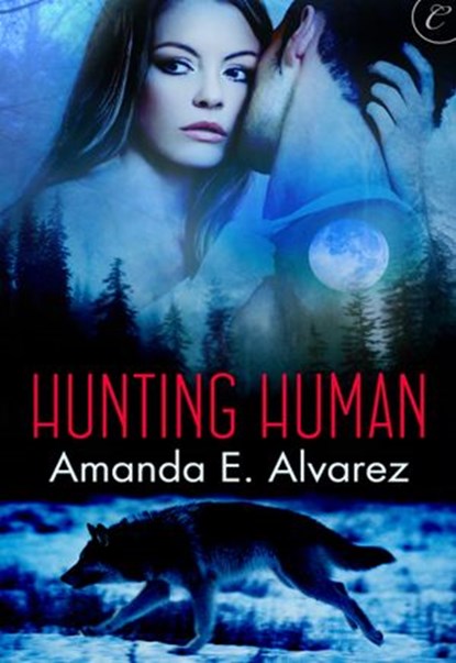 Hunting Human, Amanda E. Alvarez - Ebook - 9781426896590