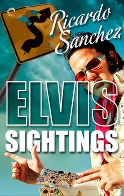 Elvis Sightings, Ricardo Sanchez - Ebook - 9781426899072