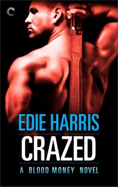 Crazed: A Blood Money Novel, Edie Harris - Ebook - 9781426899393