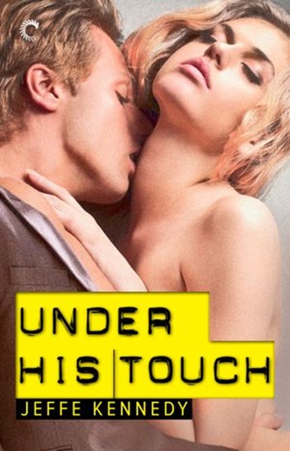 Under His Touch, Jeffe Kennedy - Ebook - 9781426899461
