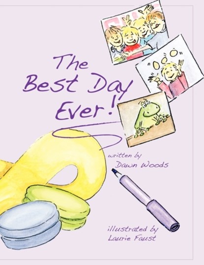 The Best Day Ever!, Dawn Woods - Paperback - 9781426903311