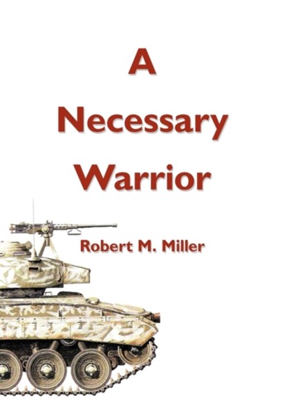 A Necessary Warrior, Robert M. Miller - Paperback - 9781426908293