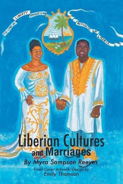 Liberian Cultures and Marriages, Myra Sampson Reeves - Paperback - 9781426911798