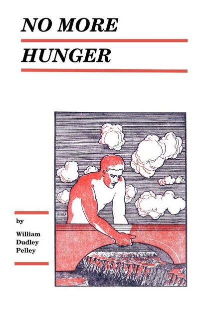 No More Hunger, William Dudley Pelley - Paperback - 9781426951114