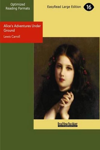 Alice's Adventures Under Ground, CARROLL,  Lewis - Paperback - 9781427049209
