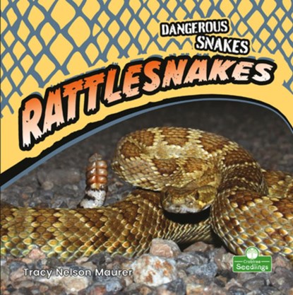 Rattlesnakes, Tracy Nelson Maurer - Gebonden - 9781427162373
