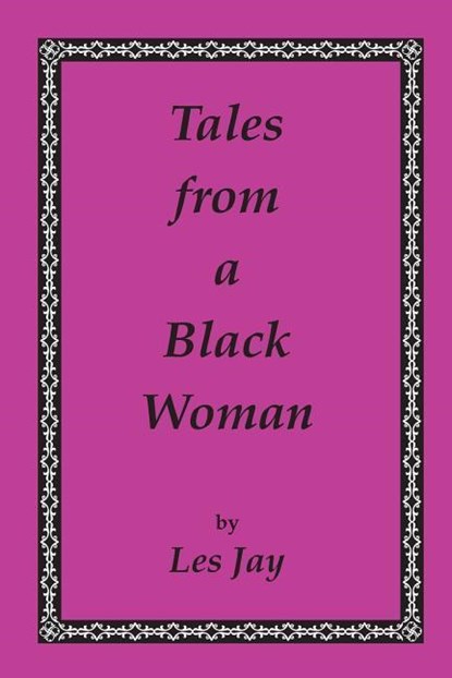 Tales from a Black Woman, Les Jay - Paperback - 9781427619020
