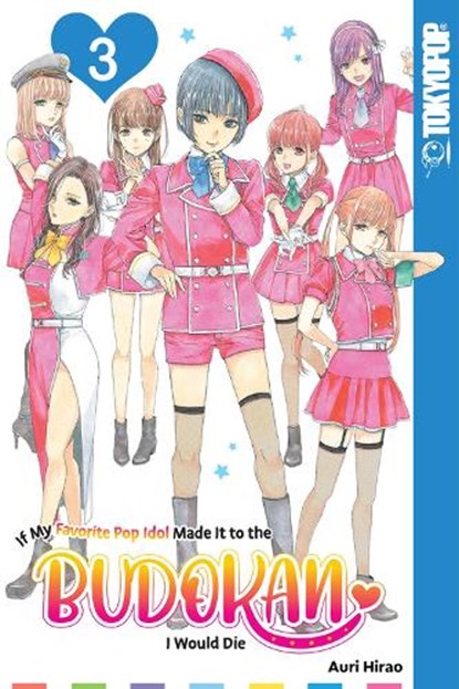 If My Favorite Pop Idol Made It to the Budokan, I Would Die, Volume 3, Auri Hirao - Paperback - 9781427874207