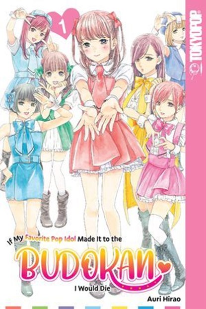 If My Favorite Pop Idol Made It to the Budokan, I Would Die, Volume 1, Auri Hirao - Ebook - 9781427874542
