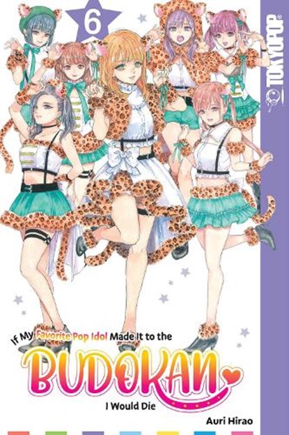 If My Favorite Pop Idol Made It to the Budokan, I Would Die, Volume 6, Auri Hirao - Paperback - 9781427875471