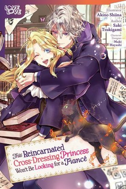 This Reincarnated Cross-Dressing Princess Won't Be Looking for a Fiancé, Akino Shiina - Ebook - 9781427878892
