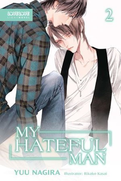 My Hateful Man, Volume 2 (Light Novel) (My Beautiful Man (Light Novel)), Yuu Nagira - Ebook - 9781427880321